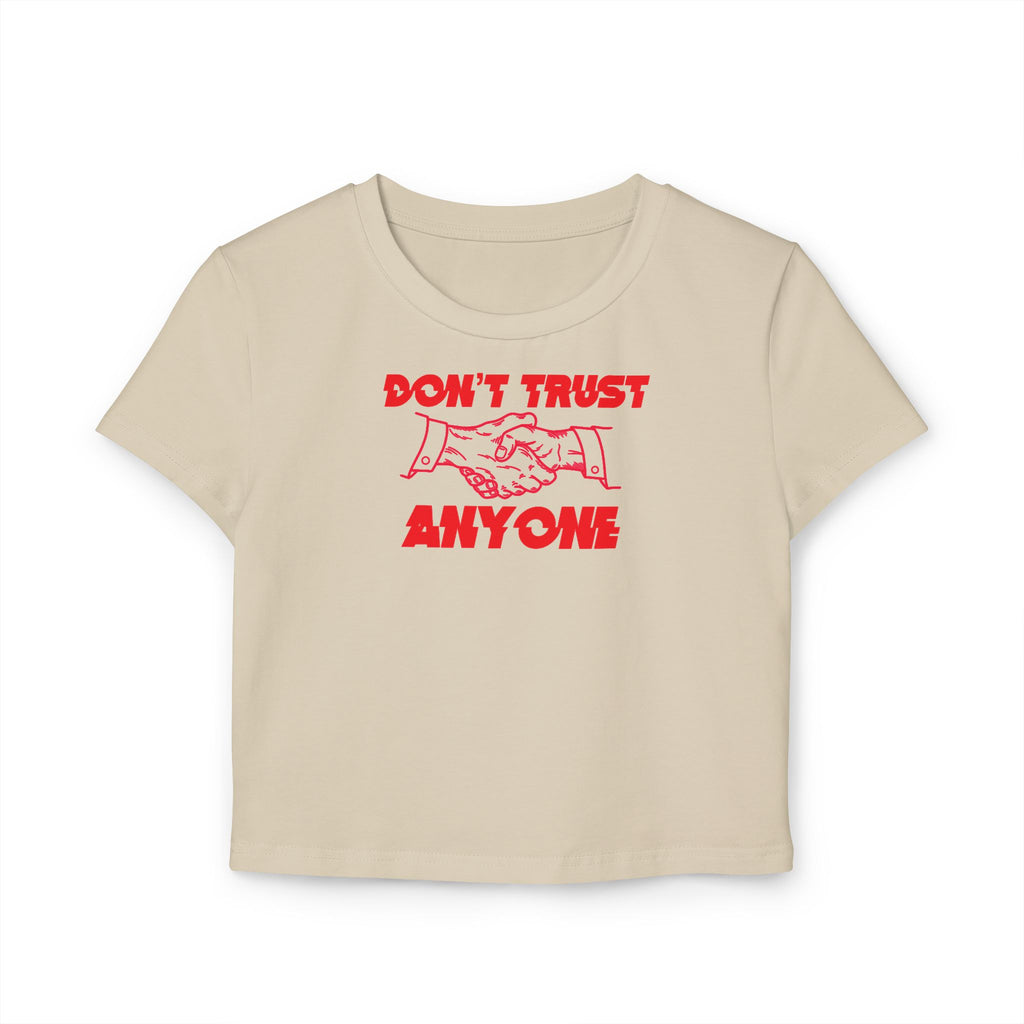 "Don't Trust Anyone" Women's Baby Tee