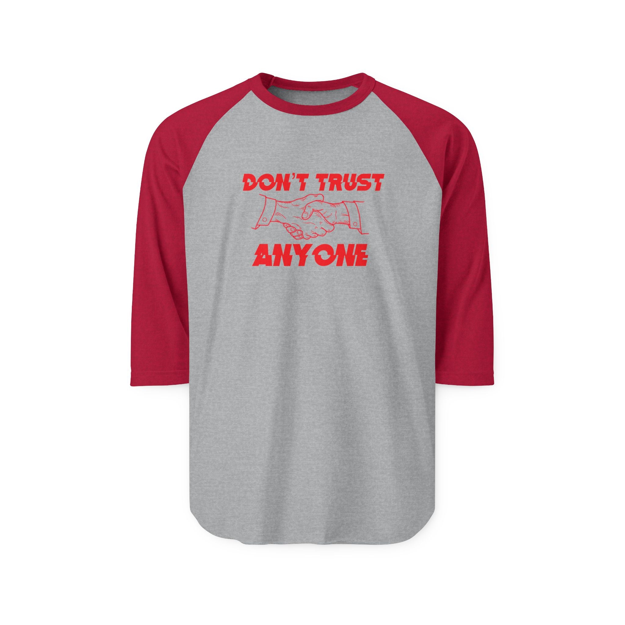 "Don't Trust Anyone" Unisex Three-Quarter Sleeve Raglan Shirt