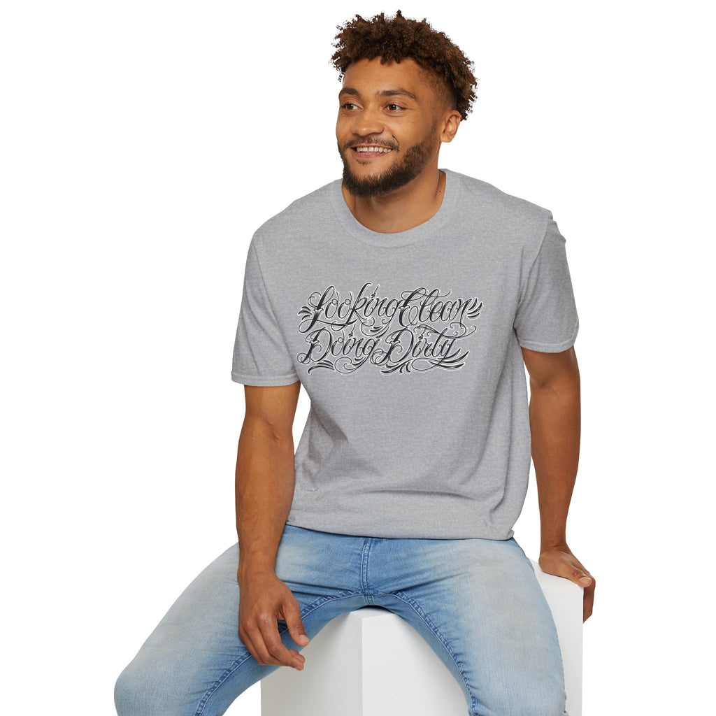 "Looking Clean, Doing Dirty" Tattoo Script Softstyle Unisex T-Shirt