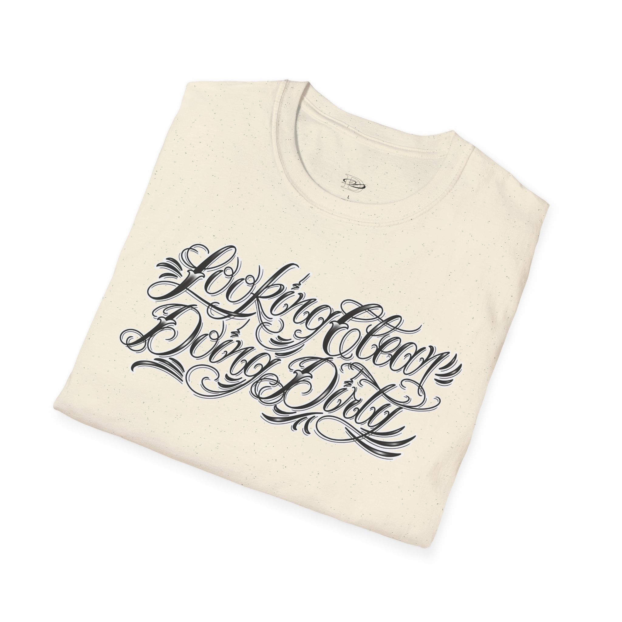 "Looking Clean, Doing Dirty" Tattoo Script Softstyle Unisex T-Shirt