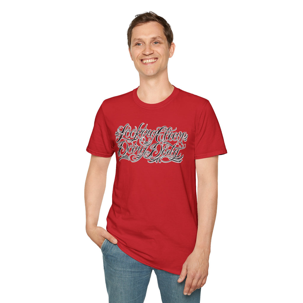 "Looking Clean, Doing Dirty" Tattoo Script Softstyle Unisex T-Shirt