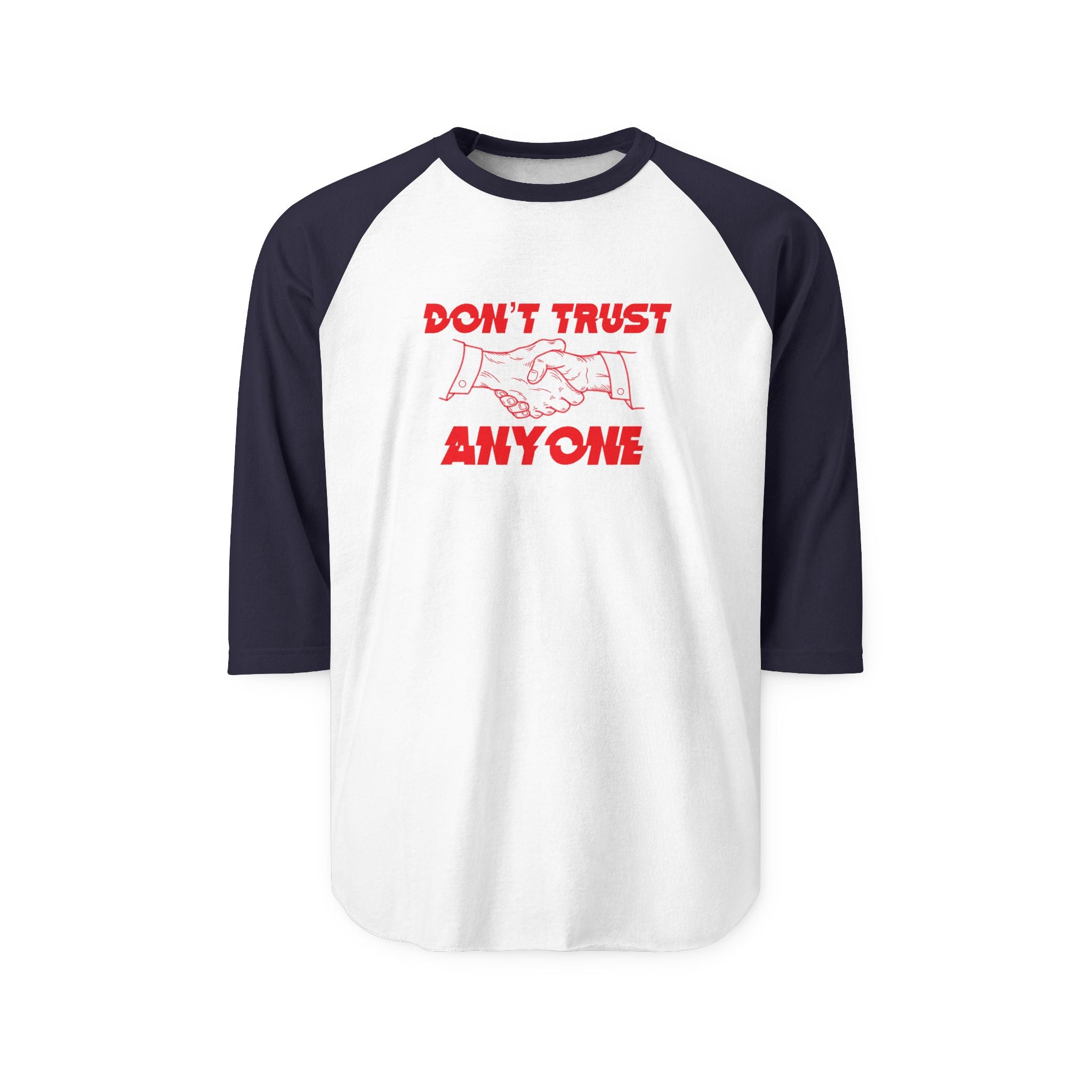 "Don't Trust Anyone" Unisex Three-Quarter Sleeve Raglan Shirt