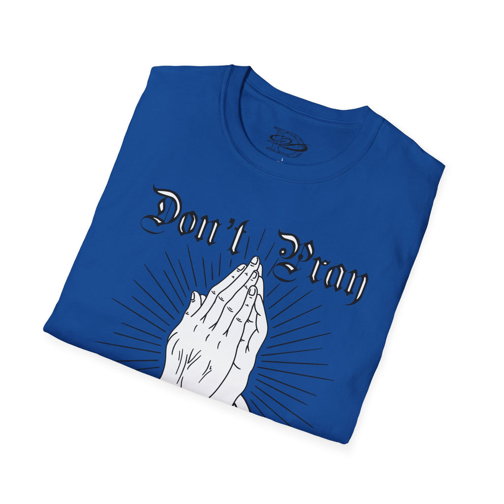 "Don't Pray For Me" Praying Hands Unisex Softstyle T-Shirt