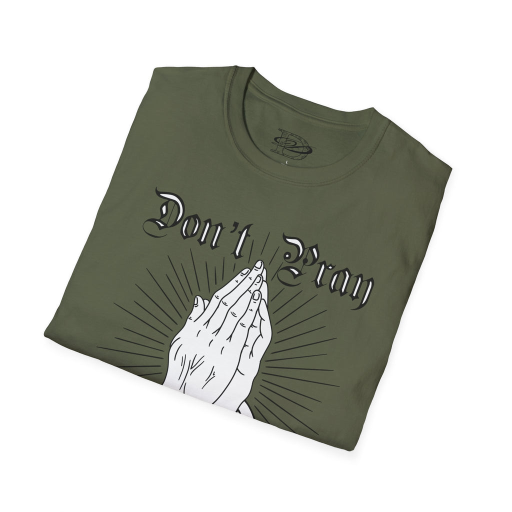 "Don't Pray For Me" Praying Hands Unisex Softstyle T-Shirt