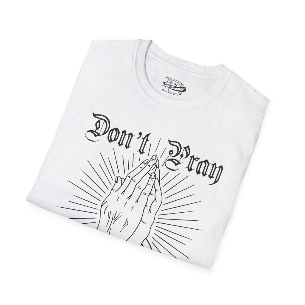 "Don't Pray For Me" Praying Hands Unisex Softstyle T-Shirt