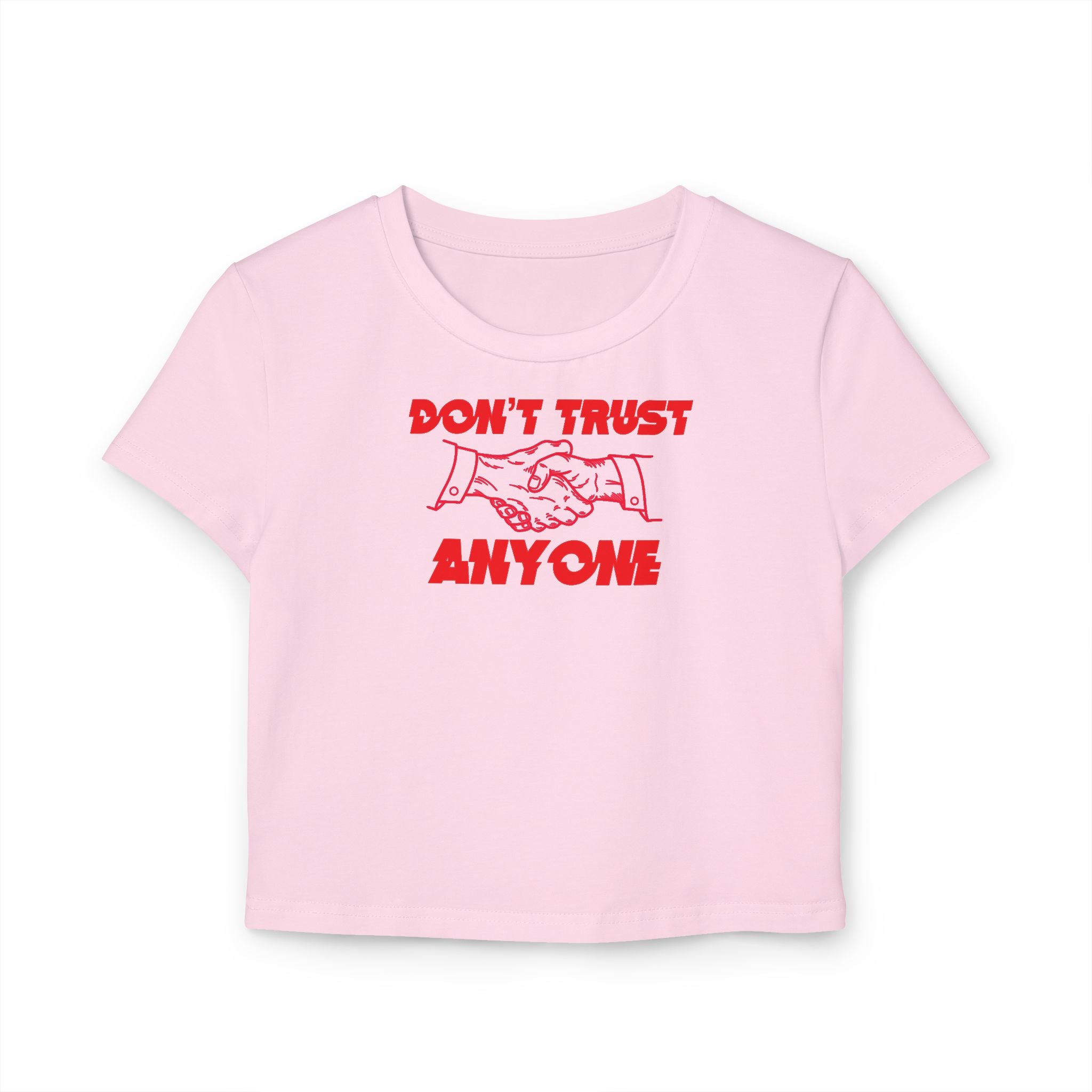"Don't Trust Anyone" Women's Baby Tee