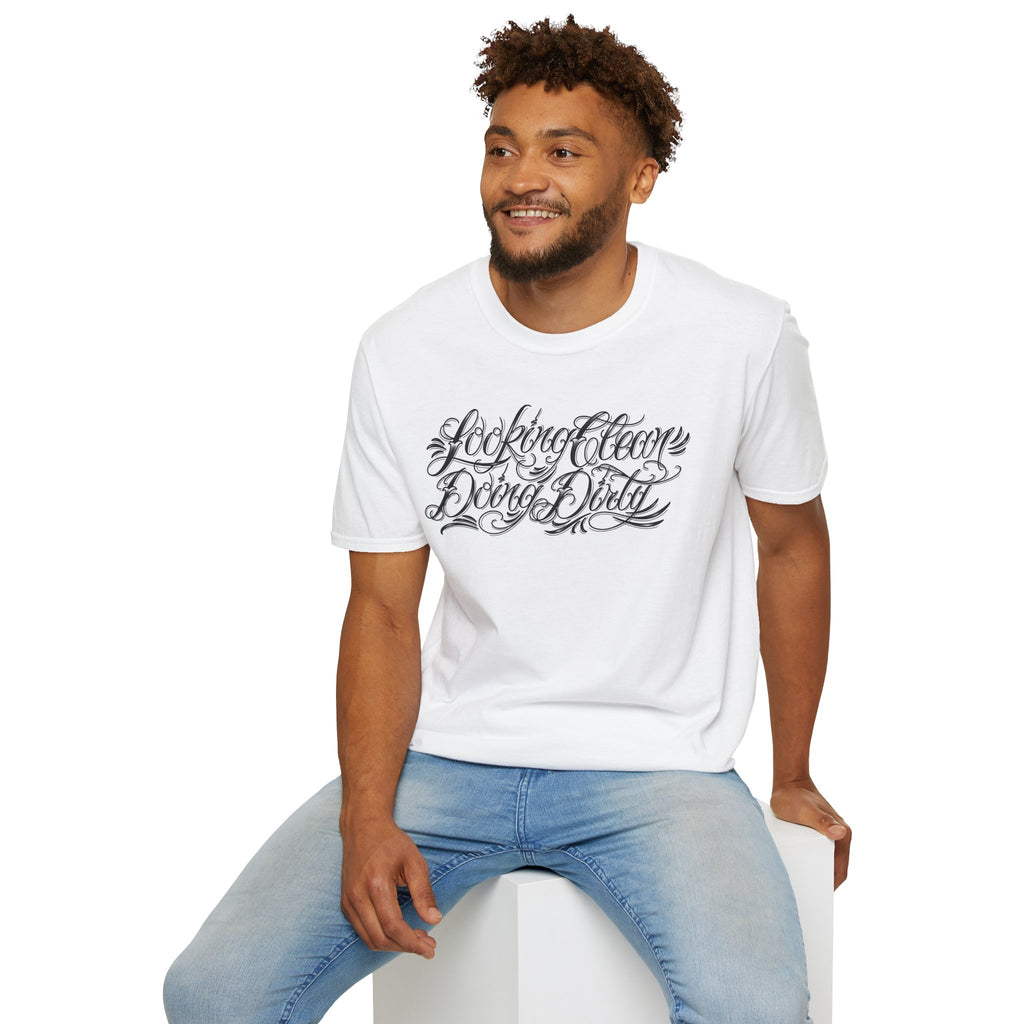 "Looking Clean, Doing Dirty" Tattoo Script Softstyle Unisex T-Shirt