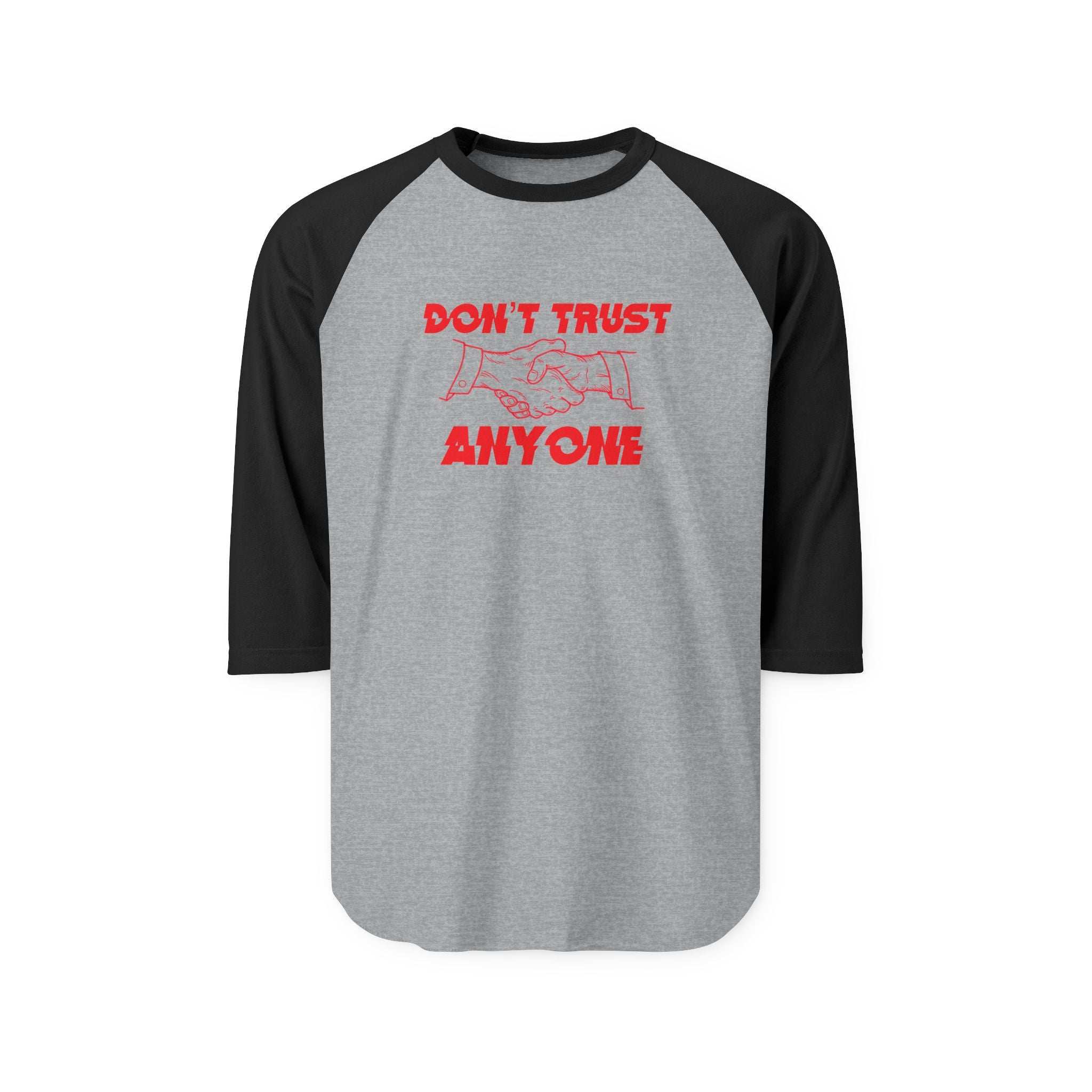 "Don't Trust Anyone" Unisex Three-Quarter Sleeve Raglan Shirt
