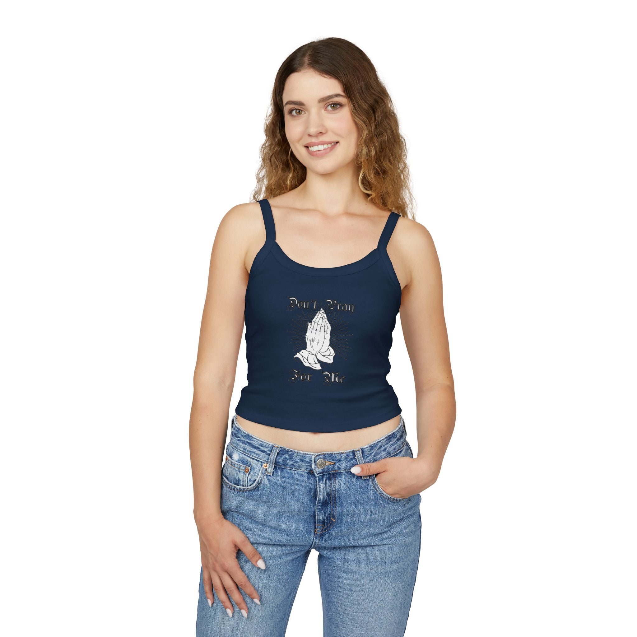 "Don't Pray For Me" Spaghetti Strap Tank Top