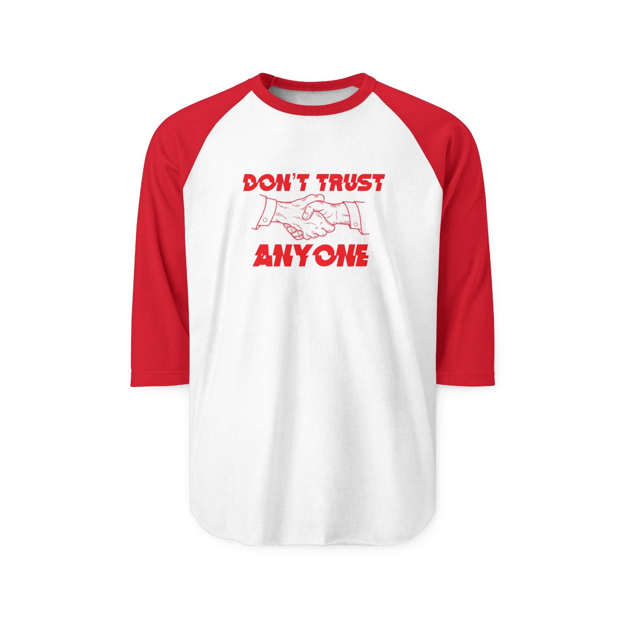 "Don't Trust Anyone" Unisex Three-Quarter Sleeve Raglan Shirt