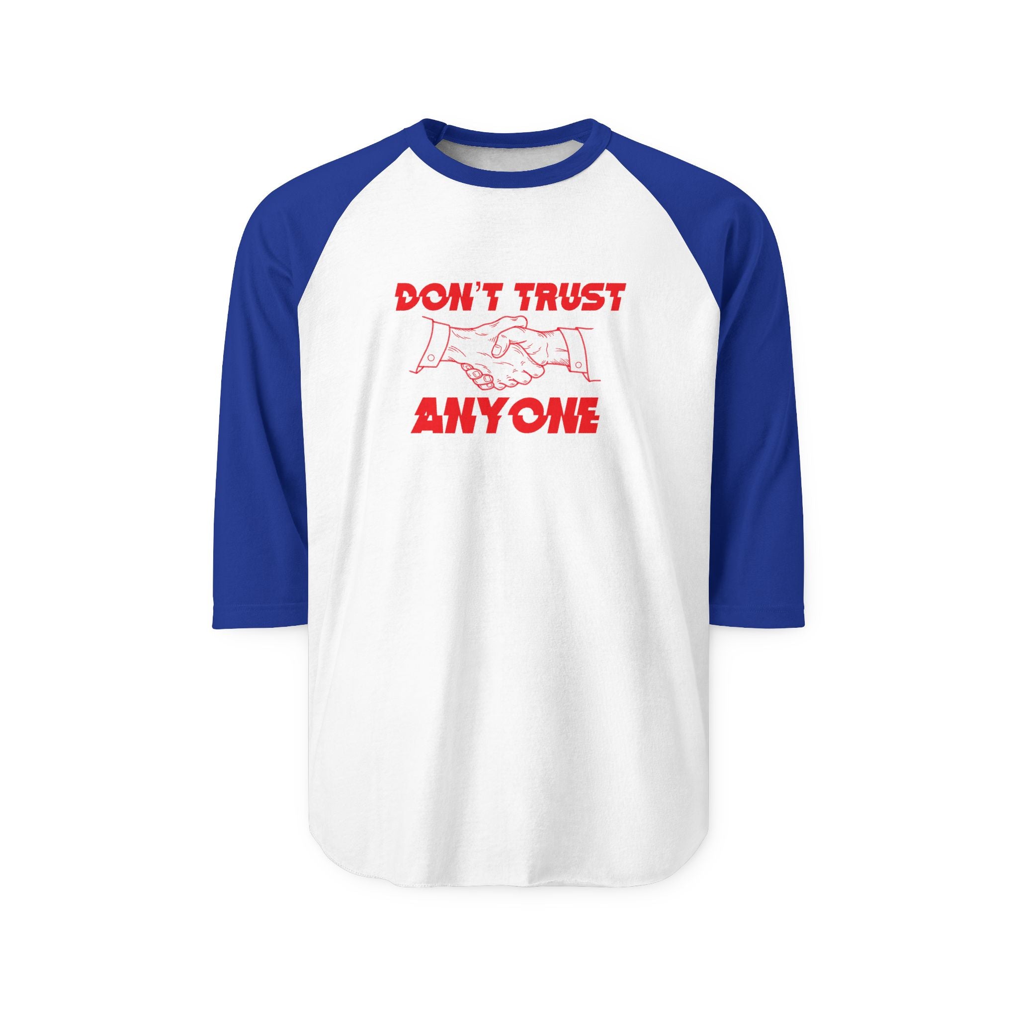 "Don't Trust Anyone" Unisex Three-Quarter Sleeve Raglan Shirt