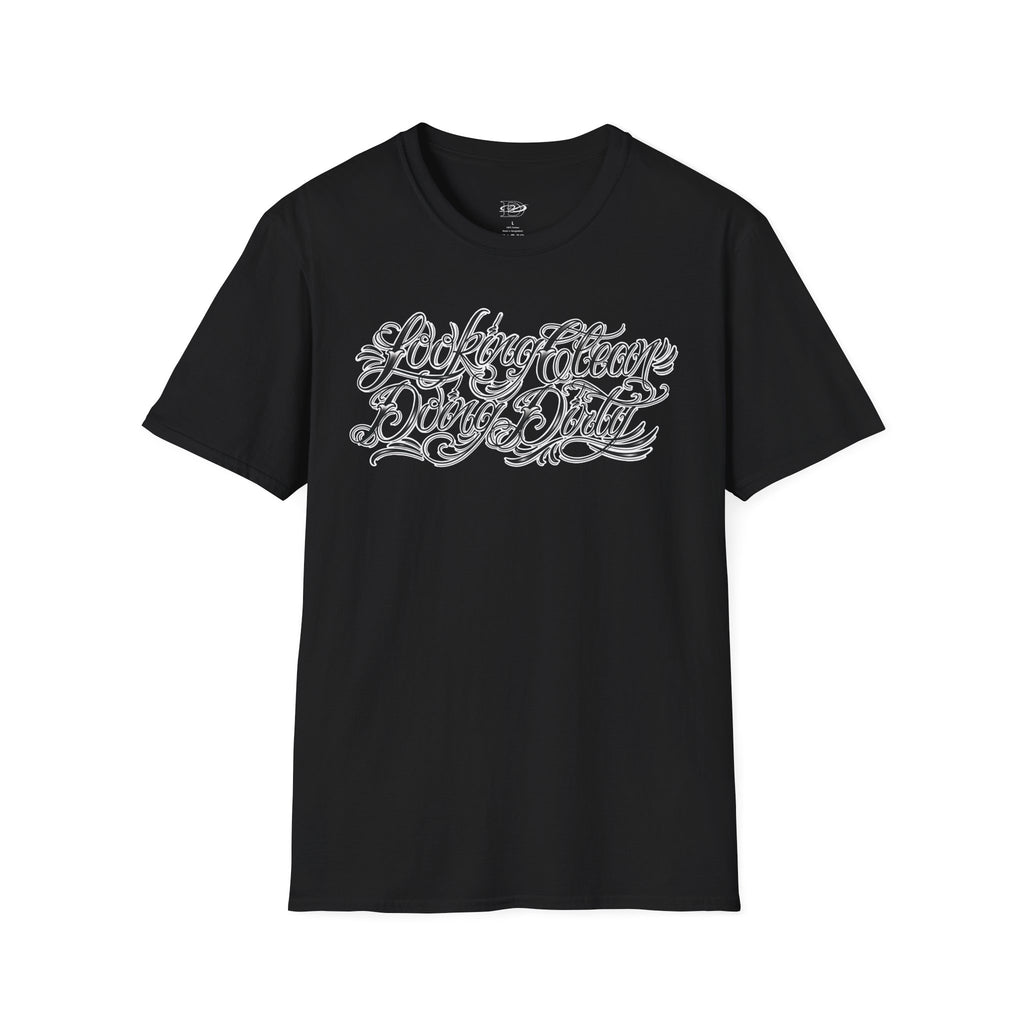 "Looking Clean, Doing Dirty" Tattoo Script Softstyle Unisex T-Shirt
