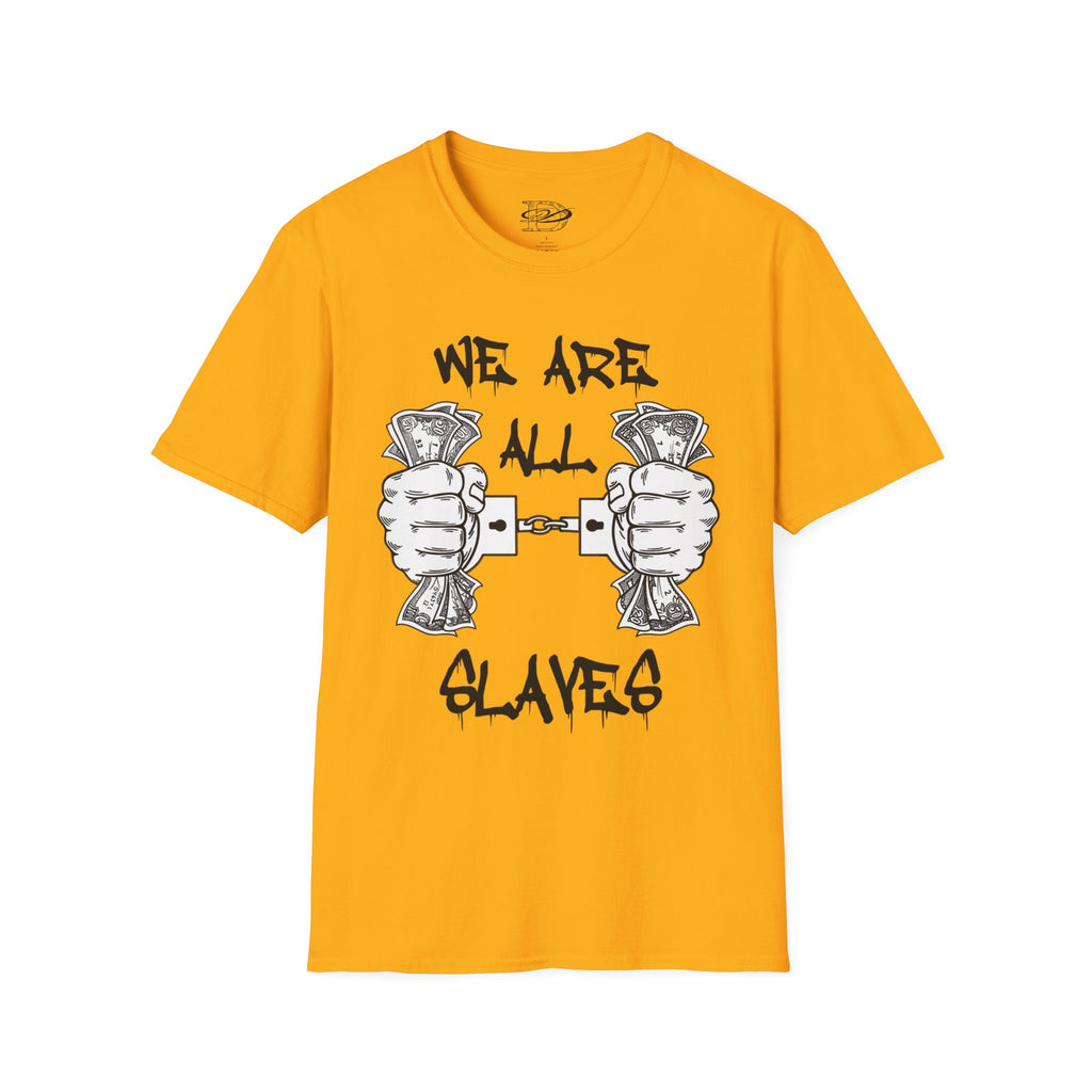 "We Are All Slaves" Unisex Softstyle T-Shirt