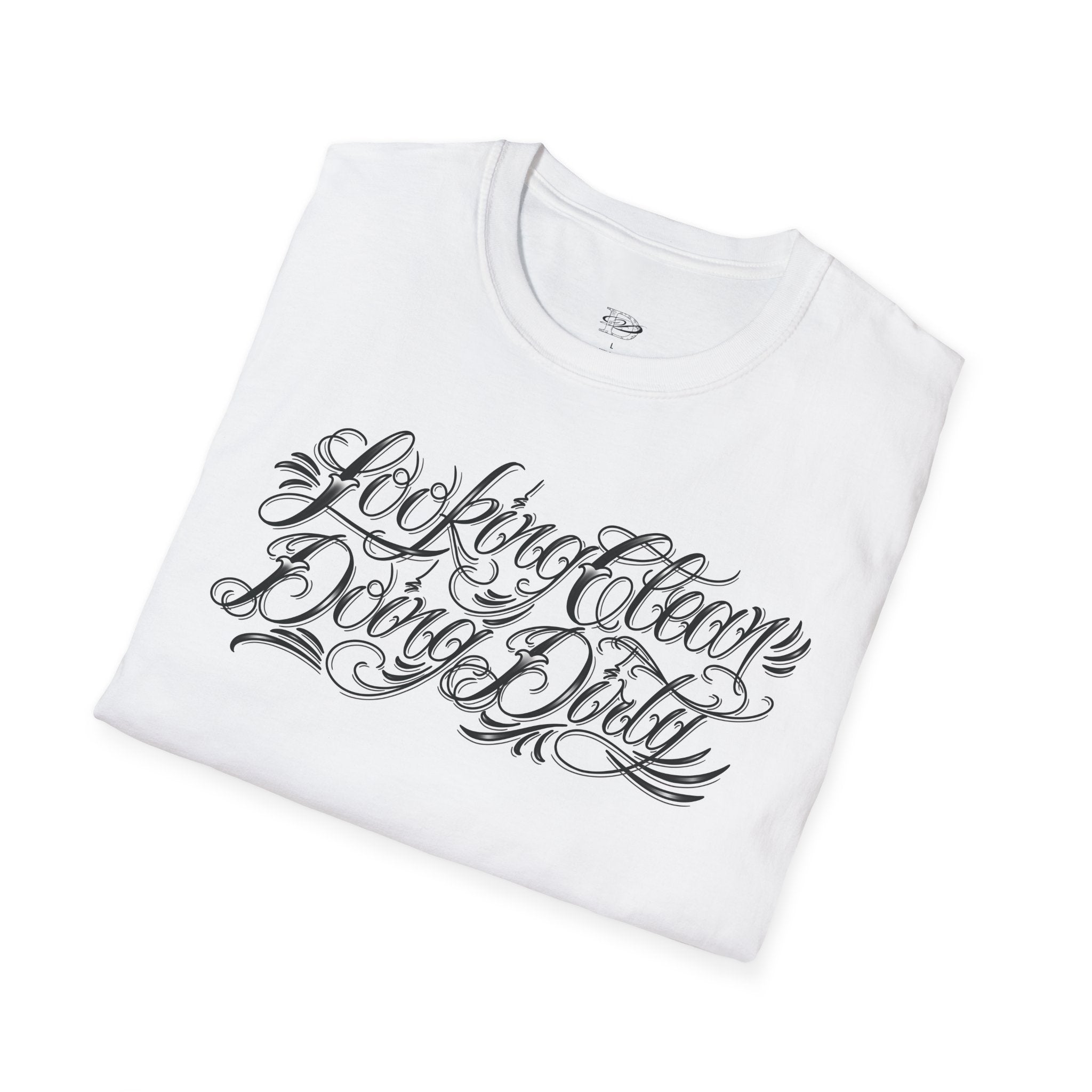 "Looking Clean, Doing Dirty" Tattoo Script Softstyle Unisex T-Shirt