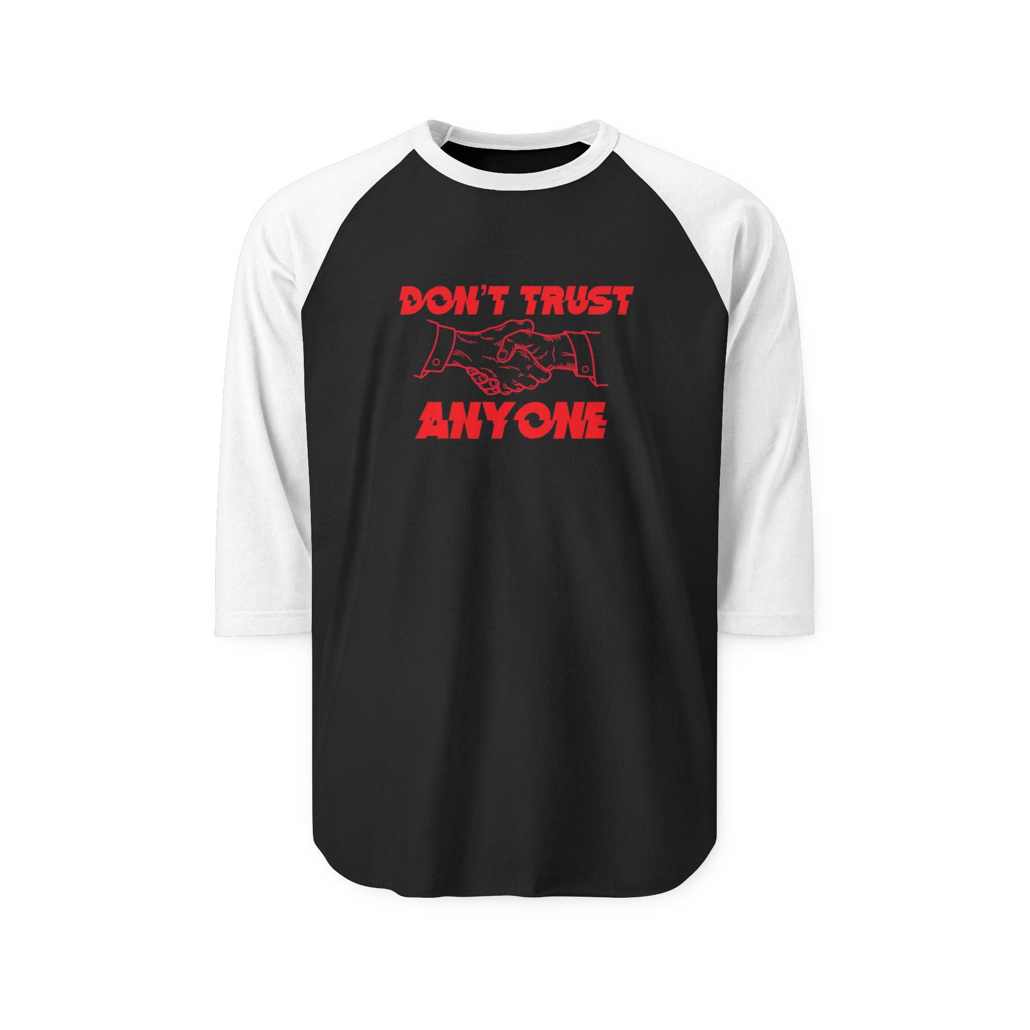 "Don't Trust Anyone" Unisex Three-Quarter Sleeve Raglan Shirt