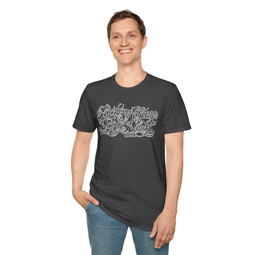 "Looking Clean, Doing Dirty" Tattoo Script Softstyle Unisex T-Shirt
