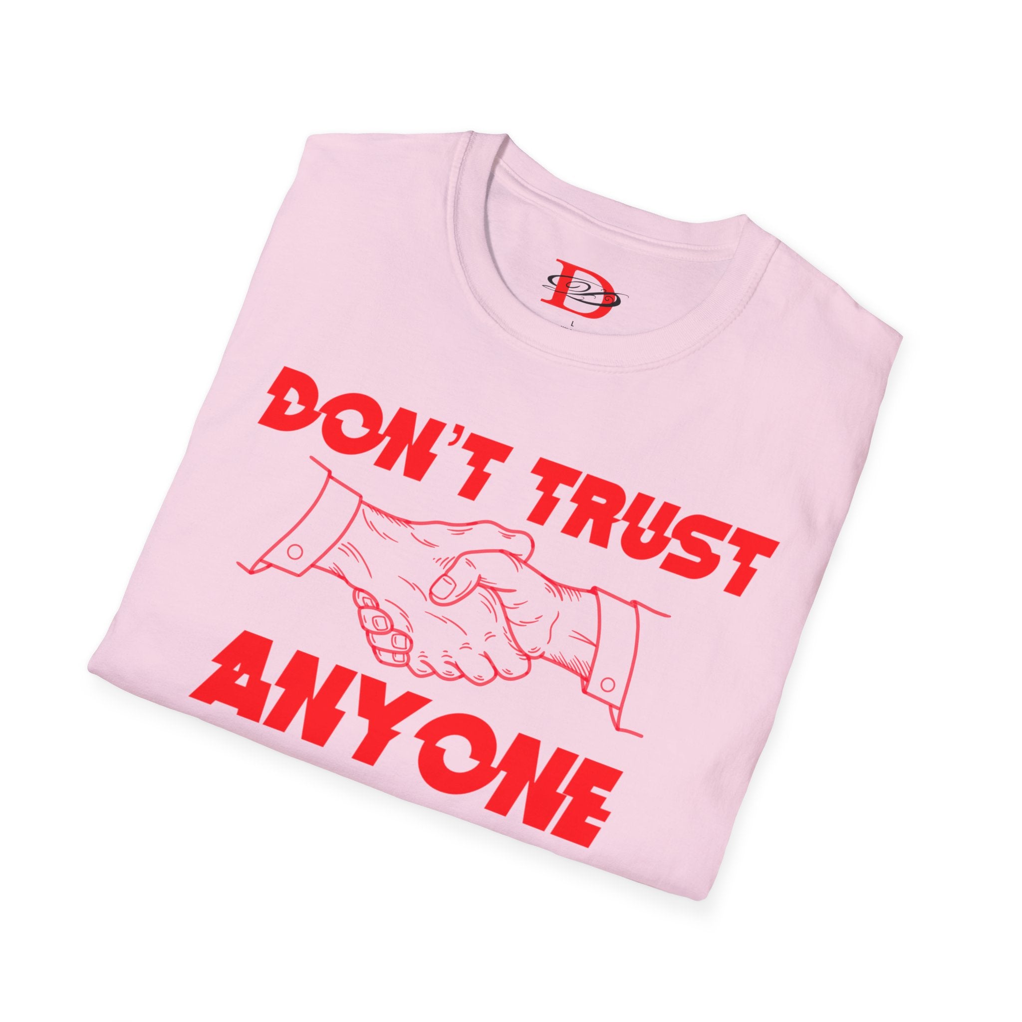 "Don't Trust Anyone" Unisex Softstyle T-Shirt