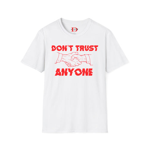 "Don't Trust Anyone" Unisex Softstyle T-Shirt