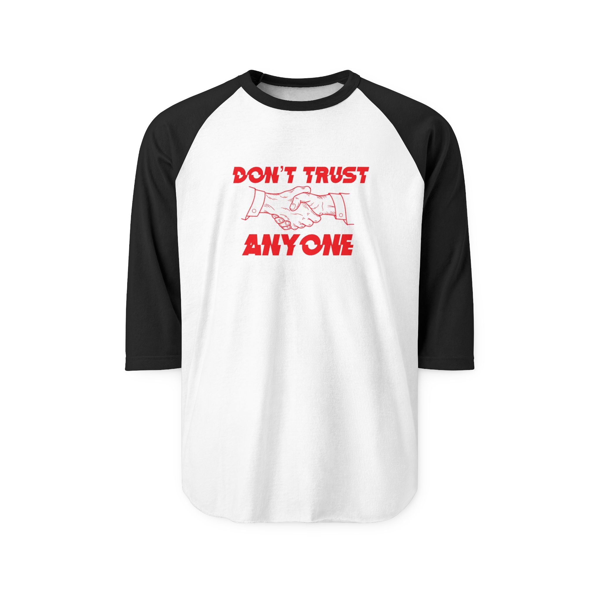 "Don't Trust Anyone" Unisex Three-Quarter Sleeve Raglan Shirt