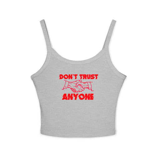 "Don't Trust Anyone" Spaghetti Strap Tank Top