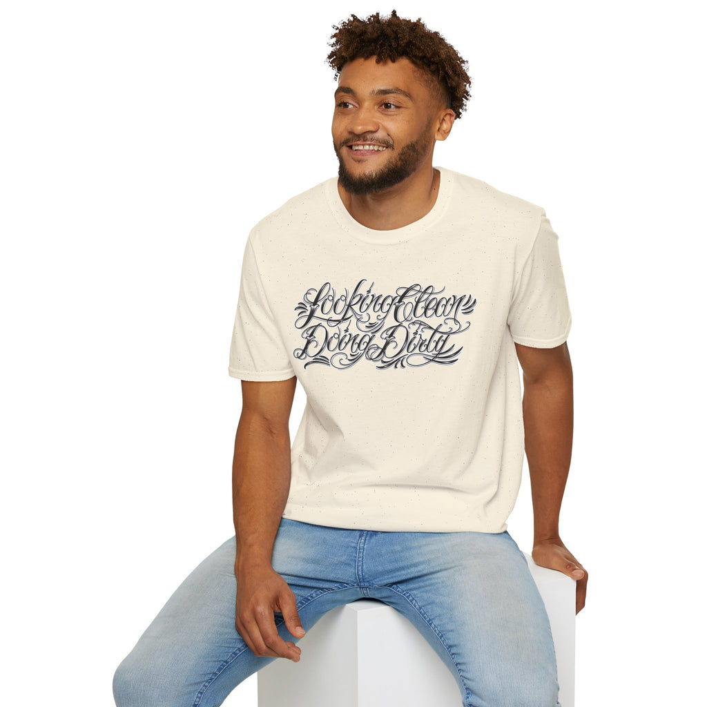 "Looking Clean, Doing Dirty" Tattoo Script Softstyle Unisex T-Shirt
