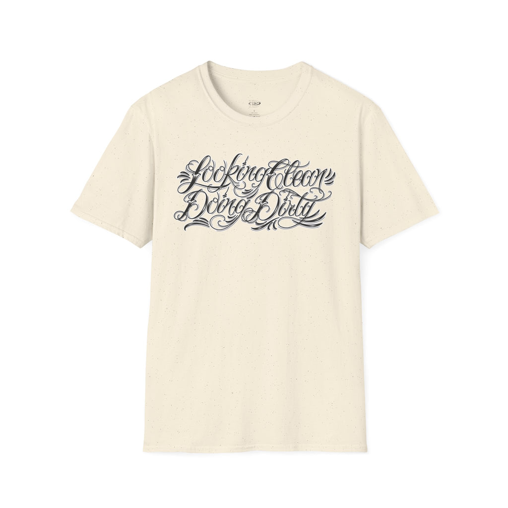 "Looking Clean, Doing Dirty" Tattoo Script Softstyle Unisex T-Shirt