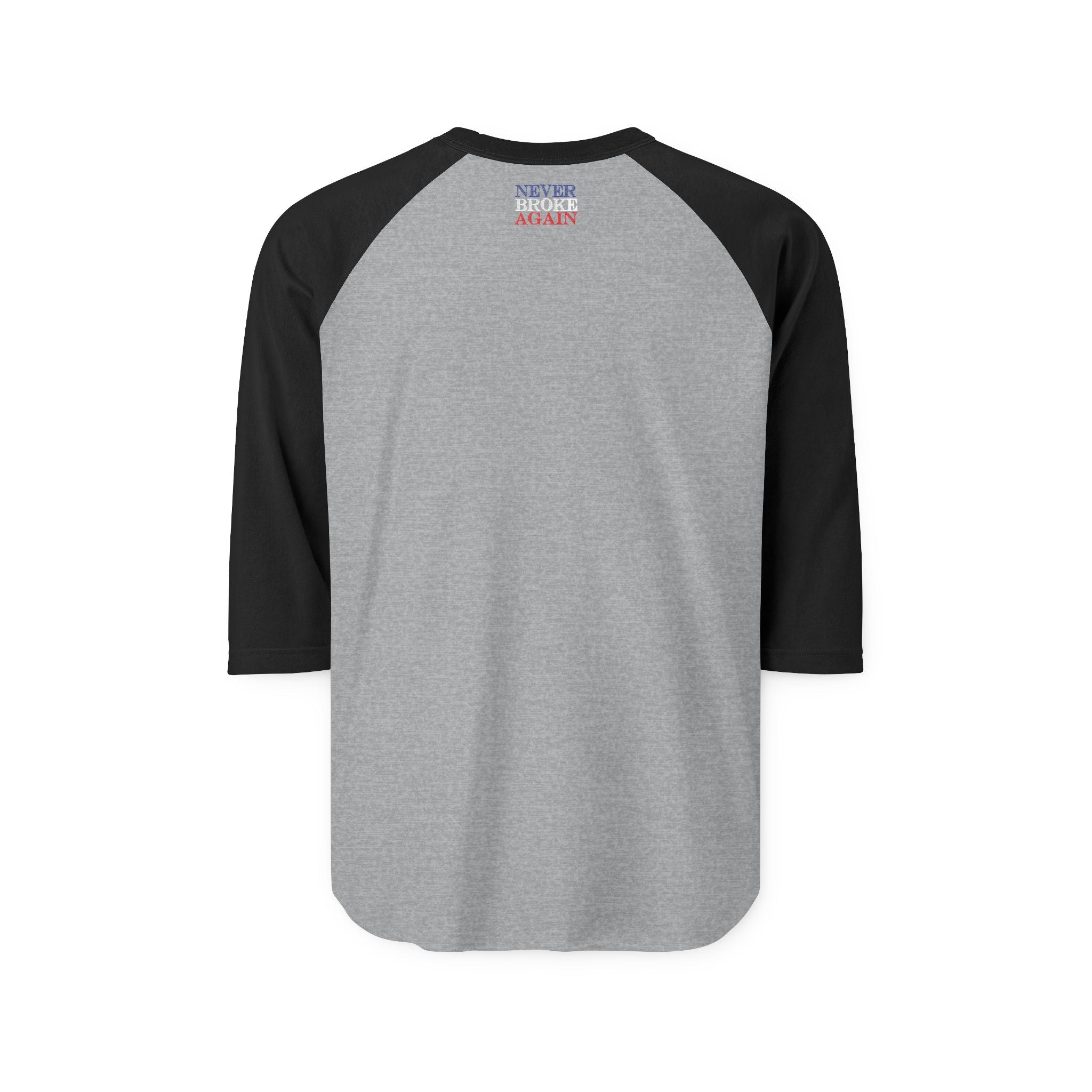 "Never Broke Again" Graphic Print Unisex Three-Quarter Sleeve Raglan Shirt