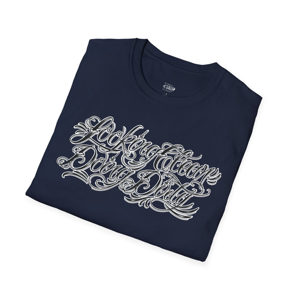"Looking Clean, Doing Dirty" Tattoo Script Softstyle Unisex T-Shirt