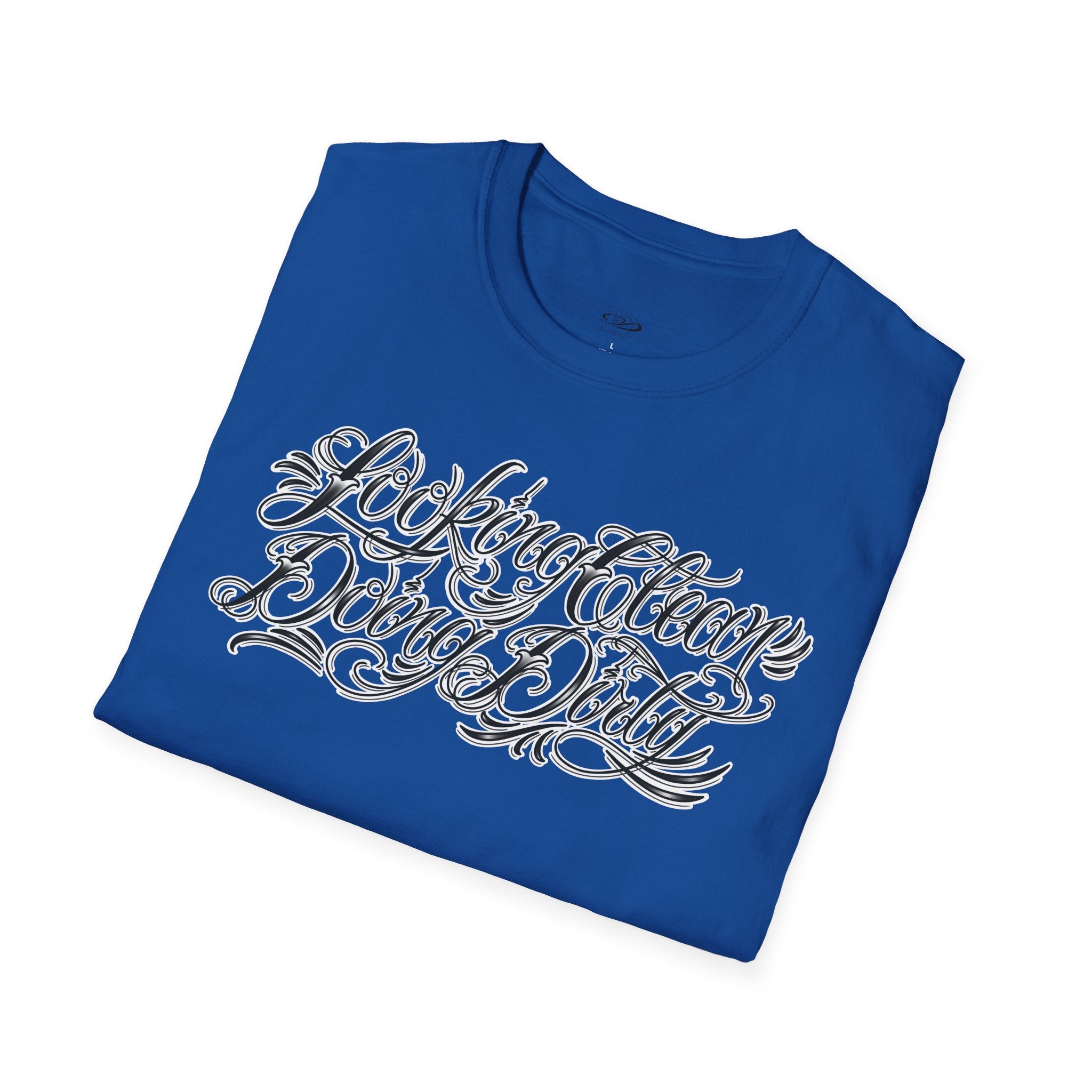"Looking Clean, Doing Dirty" Tattoo Script Softstyle Unisex T-Shirt