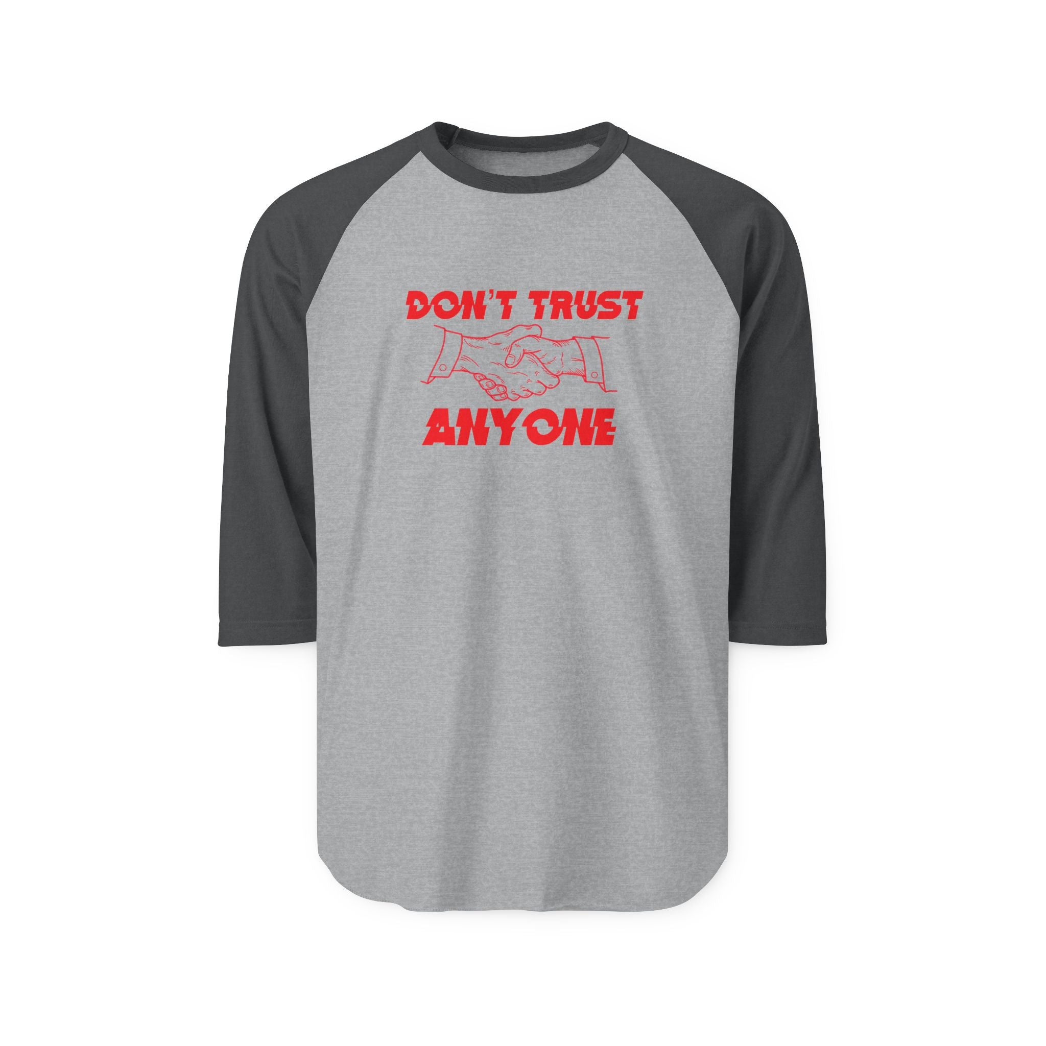 "Don't Trust Anyone" Unisex Three-Quarter Sleeve Raglan Shirt