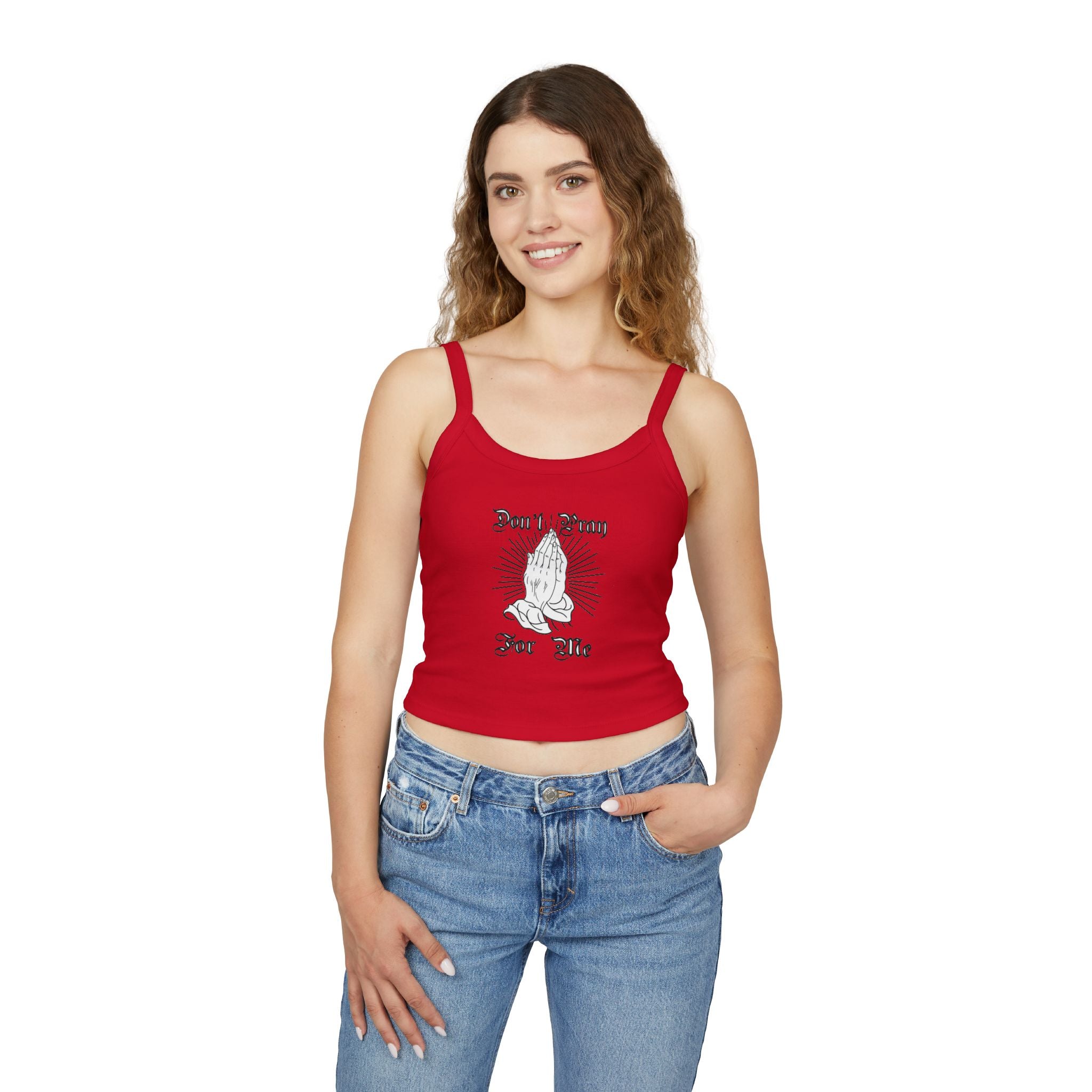 "Don't Pray For Me" Spaghetti Strap Tank Top